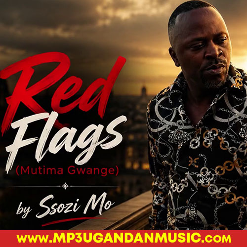 Red Flag (Mutima Gwange) - Ssozi Mo MP3UG Music